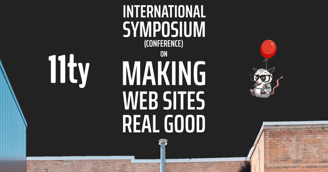 Announcement of the 11ty International Symposium on Making Web Sites Real Good
